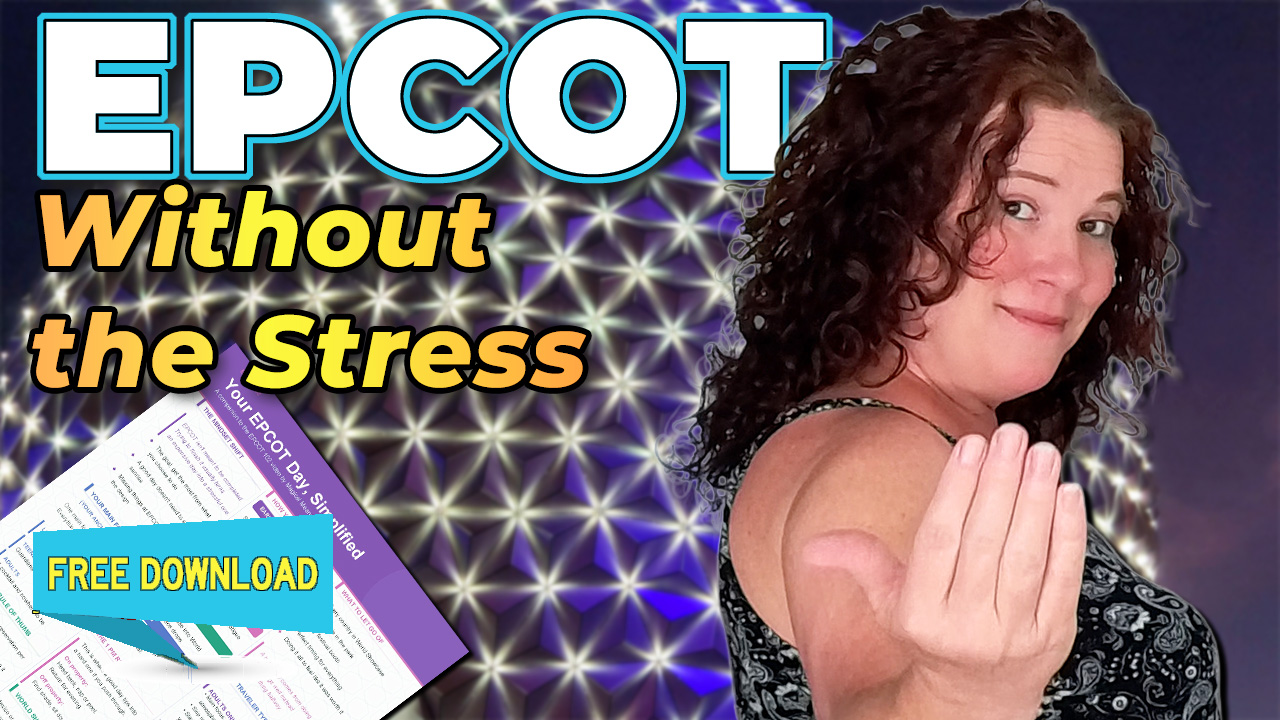 EPCOT 102 Stress Free Guide